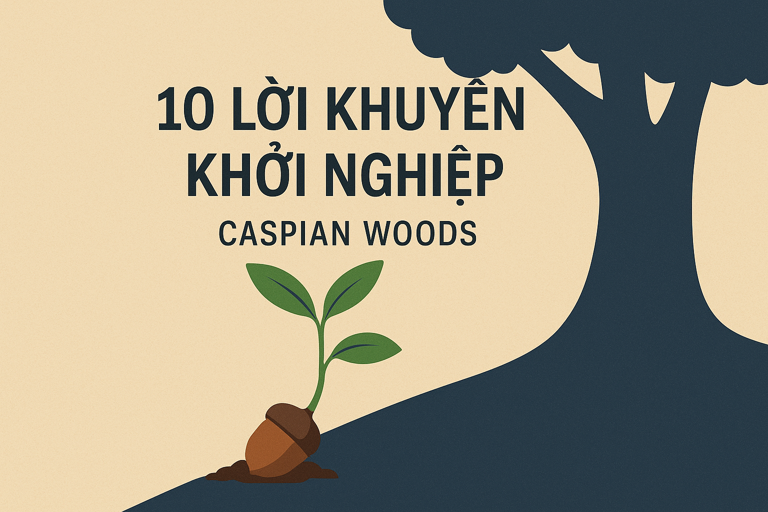 Ebook - 10 LỜI KHUYÊN KHỞI NGHIỆP  - Tác giả: - Caspian Woods