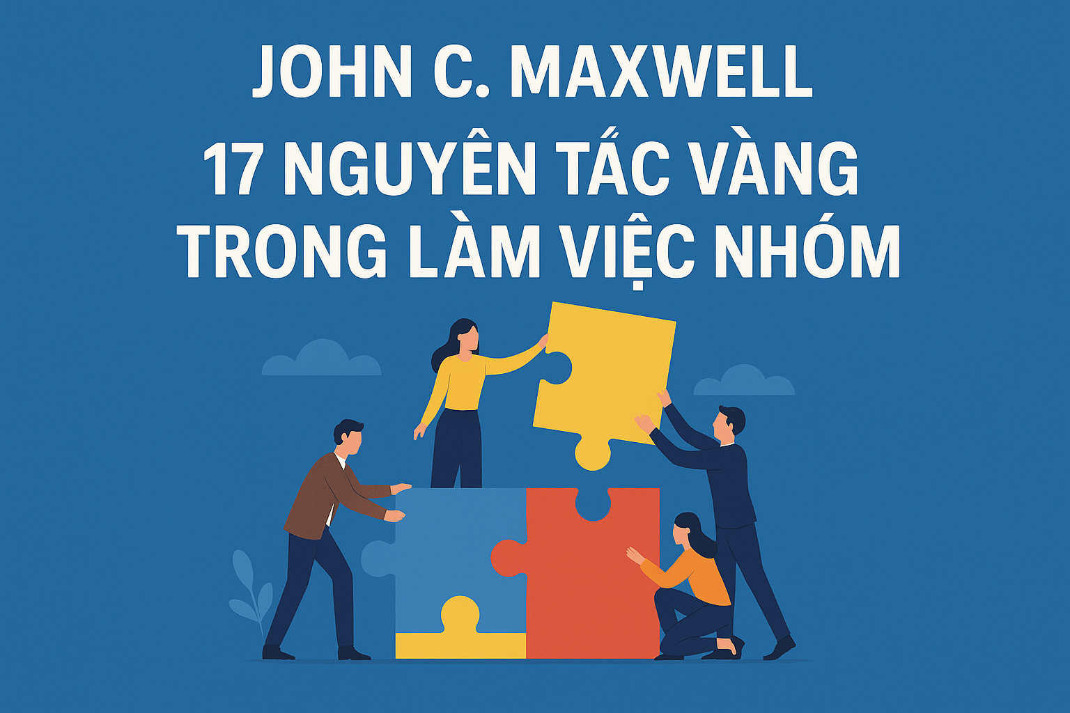 Ebook - 17 NGUYÊN TÁC VÀNG TRONG LÀM VIỆC NHÓM - Tác giả Jon C. Maxwell