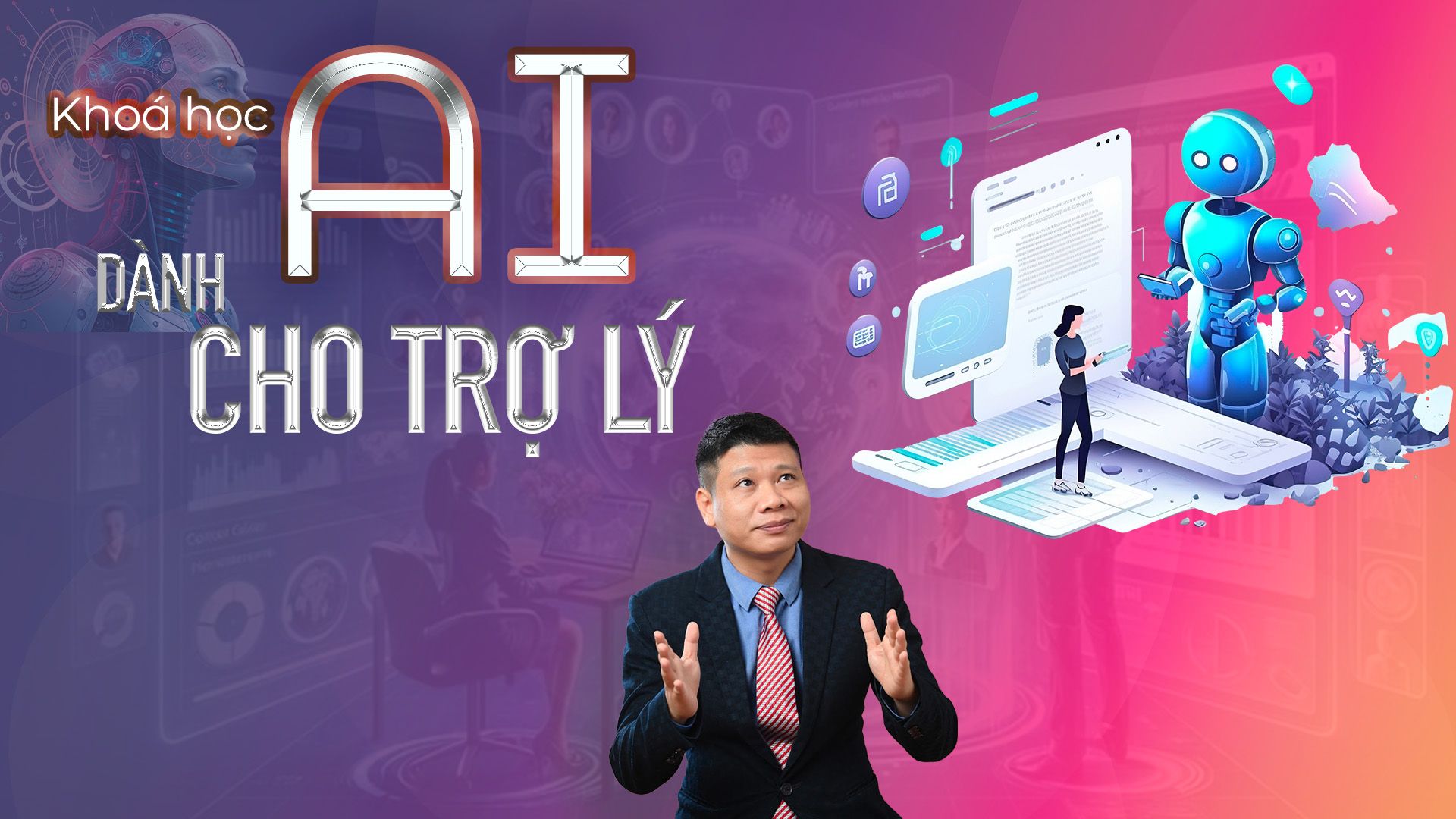 Khoá học AI dành cho Trợ lý, thư ký 