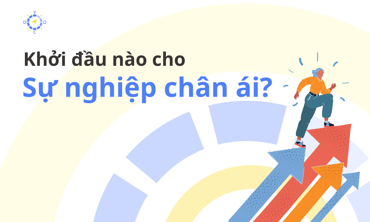 Khởi đầu nào cho sự nghiệp Chân Ái?