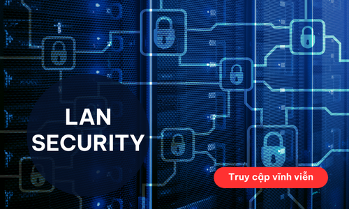 LAN SECURITY (vĩnh viễn)