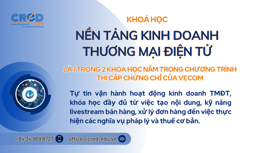 Nền Tảng Kinh Doanh Thương Mại Điện Tử - Khóa Học Cấp Chứng Chỉ Của VECOM