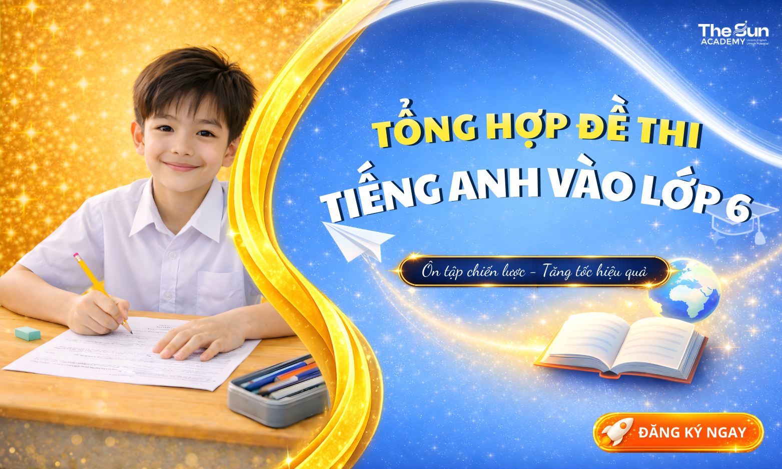 TỔNG HỢP ĐỀ THI TIẾNG ANH VÀO LỚP 6