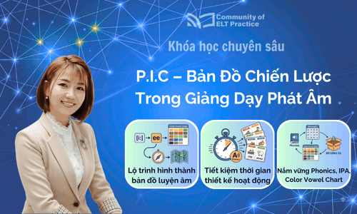 Khóa chuyên sâu P.I.C – Bản Đồ Chiến Lược Trong Giảng Dạy Phát Âm