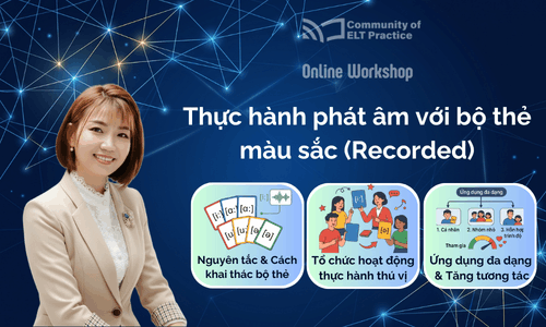 Thực hành phát âm với bộ thẻ màu sắc (Recorded Workshop)