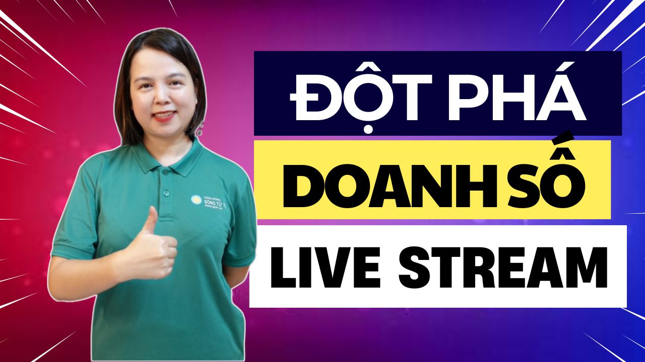 Đột Phá Doanh Số Live Stream