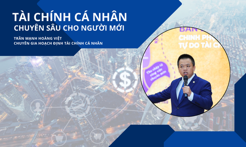 TÀI CHÍNH CÁ NHÂN CHUYÊN SÂU CHO NGƯỜI MỚI