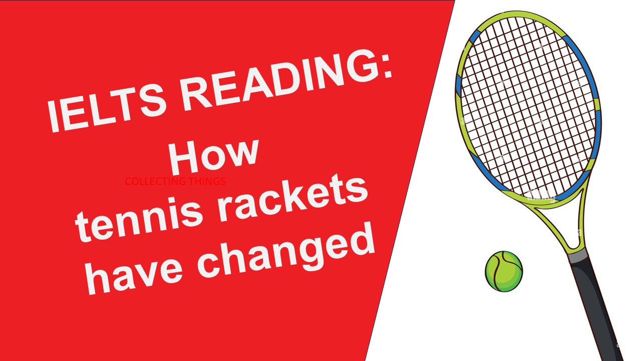 IELTS Cambridge 19 _ Test 1 _ Reading Passage 1: How tennis rackets have changed _ Vocabulary