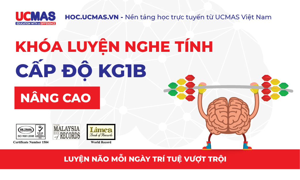 Khóa luyện nghe tính - Cấp độ KG1B Nâng Cao