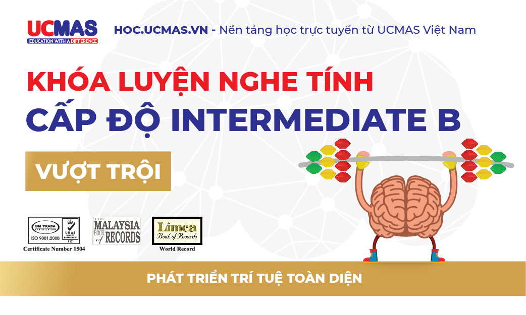 Khóa luyện nghe tính - Cấp độ INTERMEDIATE B Vượt trội