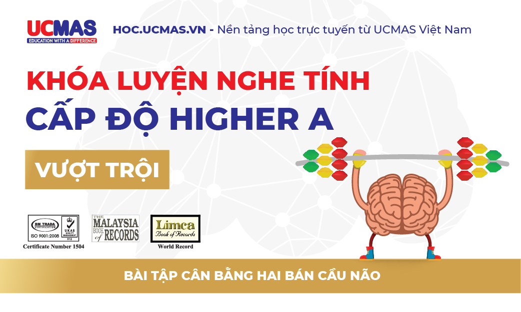Khóa luyện nghe tính - Cấp độ HIGHER A Vượt trội