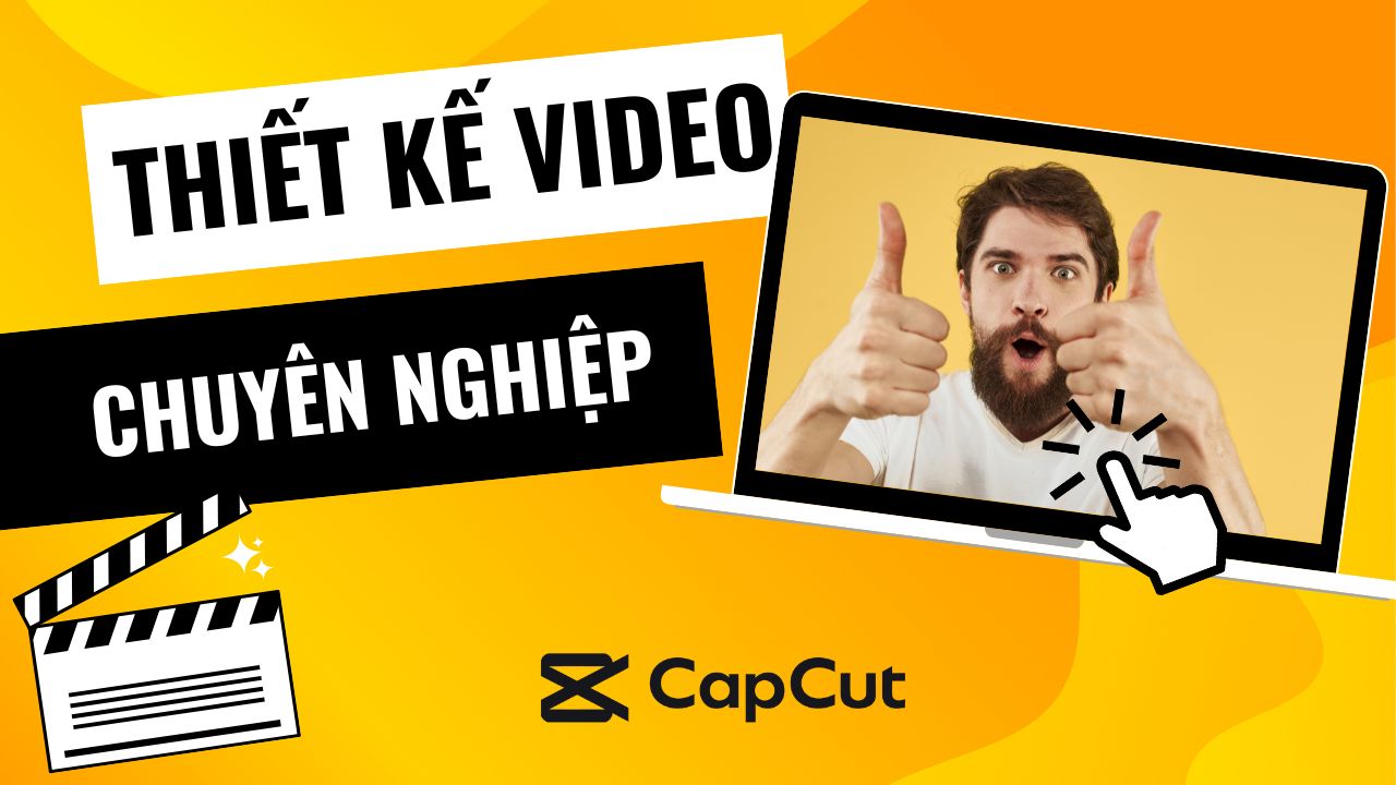 Thiết kế video chuyên nghiệp bằng capcut