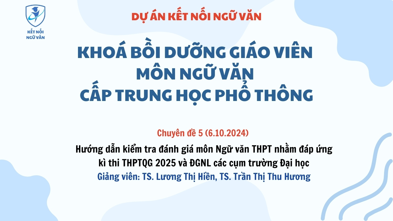 05-THPT - Hướng dẫn kiểm tra đánh giá môn Ngữ văn THPT nhằm đáp ứng kì thi THPTQG 2025