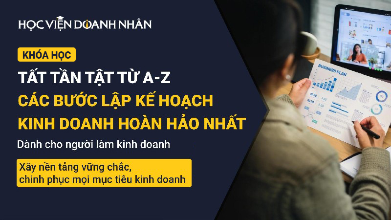 Nắm rõ từ A-Z các bước Lập Kế hoạch Kinh doanh hoàn hảo nhất cho người làm kinh doanh