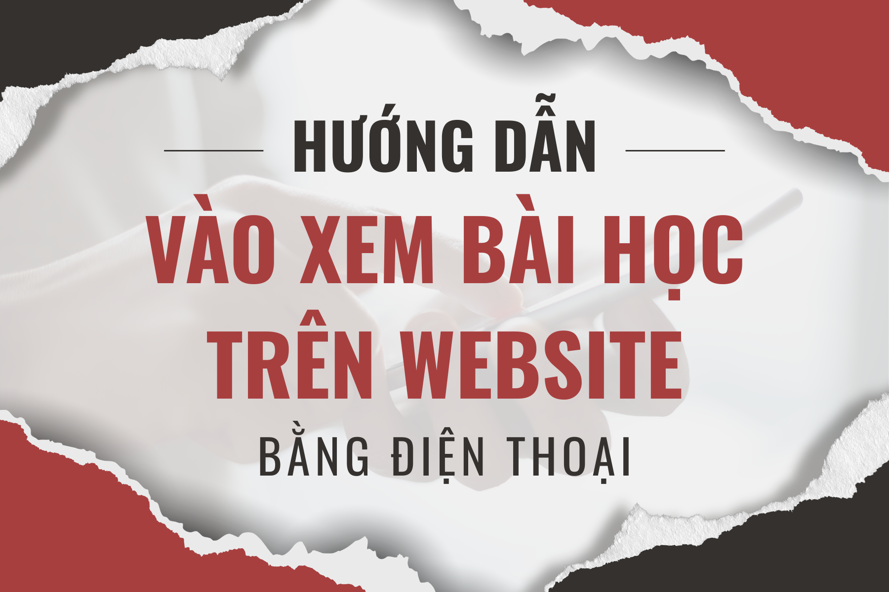 Hướng dẫn xem bài học trên website bằng điện thoại
