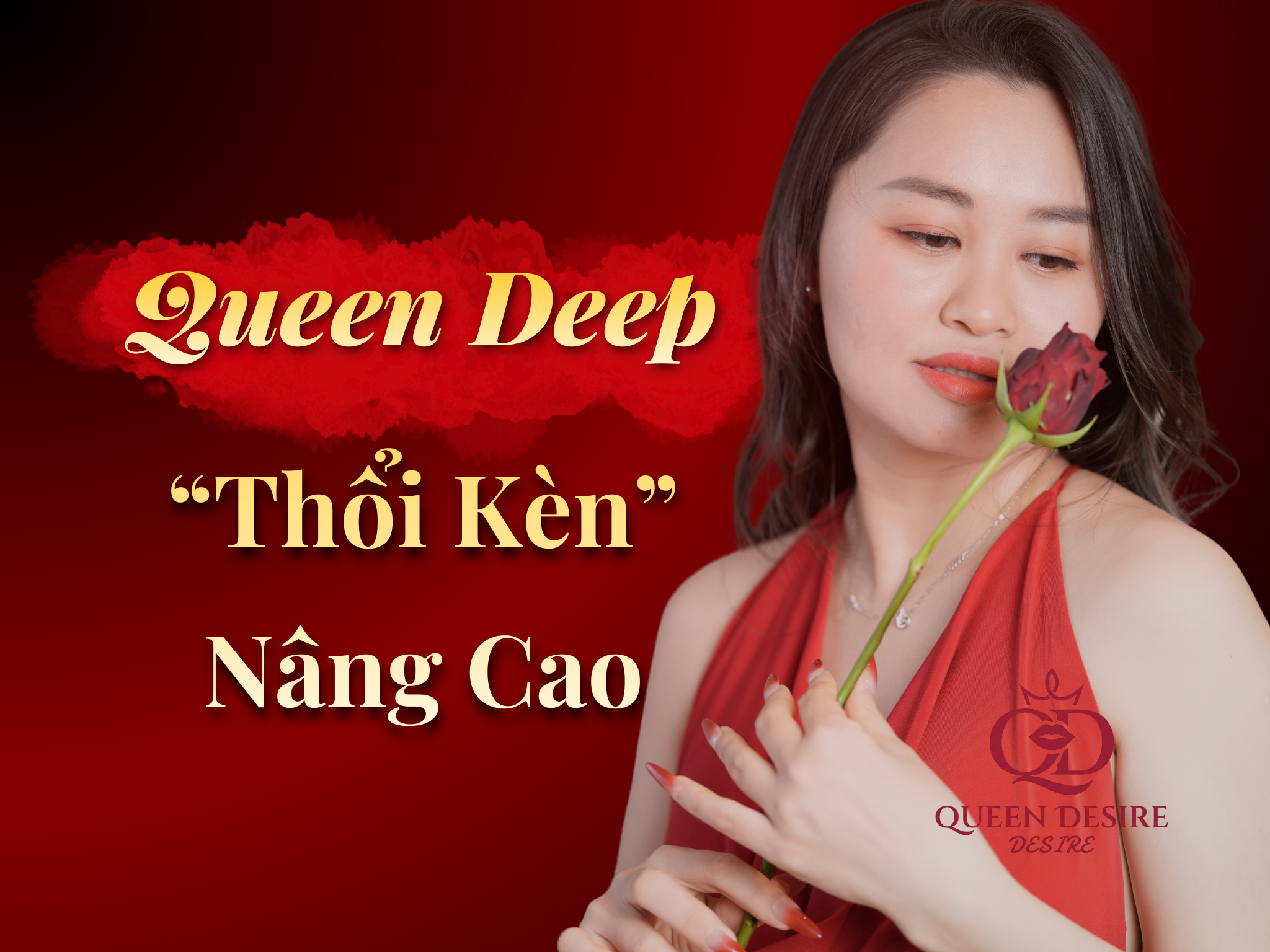 Queen Deep - Nghệ Thuật BJ Nâng Cao
