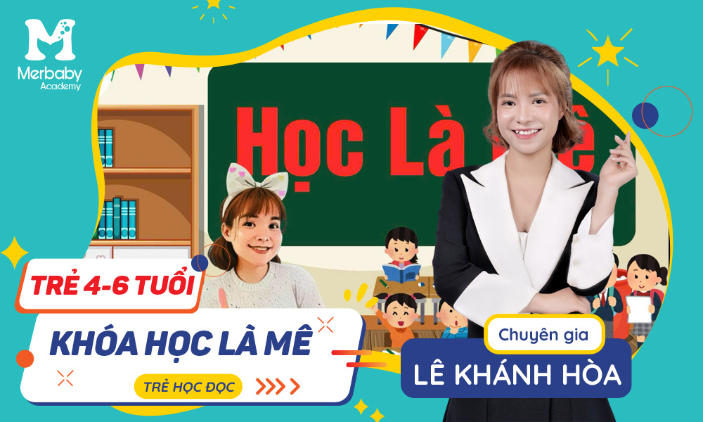 Học Là Mê - Dành cho trẻ 4-6 tuổi