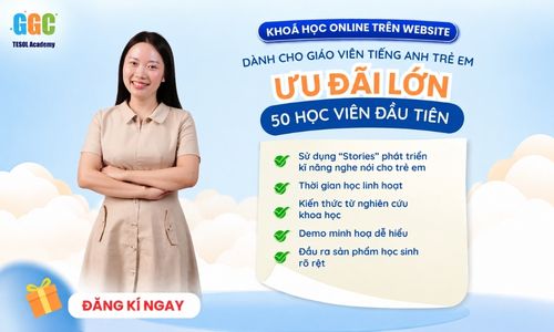 Mini-course: Sử dụng câu chuyện (stories) phát triển kĩ năng nghe nói cho trẻ em