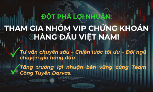 THAM GIA NHÓM VIP CÙNG TEAM CÔNG TUYỀN DARVAS – BÍ QUYẾT ĐẦU TƯ CHỨNG KHOÁN HIỆU QUẢ