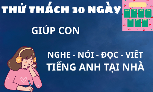 6 ĐIỀU LƯU Ý KHI GIÚP CON HỌC TIẾNG ANH