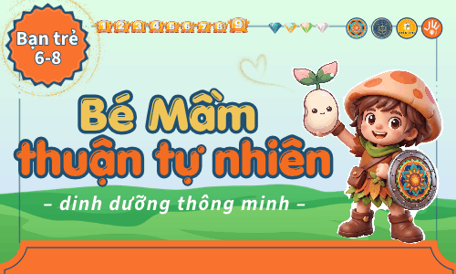 Game-học: Bé Mầm thuận tự nhiên (6-8 tuổi)