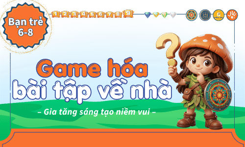 Biến Bài học Bài tập thành Game học (6-8 tuổi Combo x9)