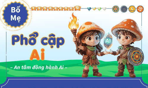 Game-học: Phổ cập Ai (Bố Mẹ trẻ)