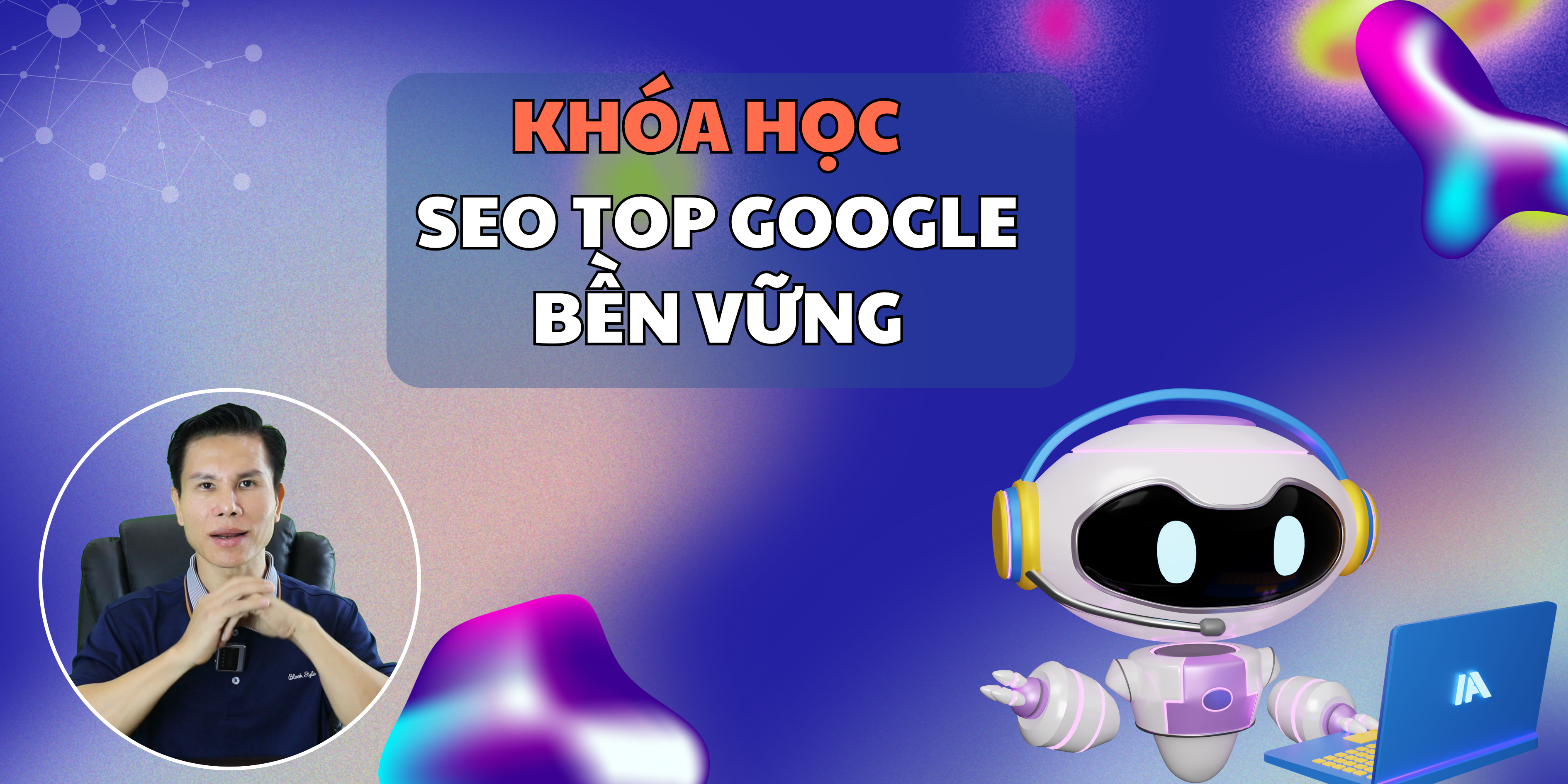 Khóa Học Seo Top Google Bền Vững