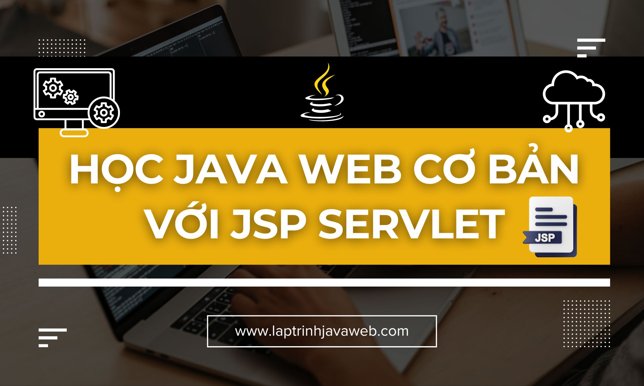 Học java web cơ bản với Jsp servlet