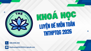 LUYỆN ĐỀ MÔN TOÁN KỲ THI TNTHPTQG 2026