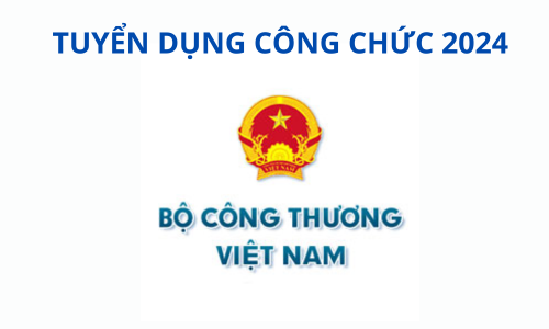 Bộ Công Thương tuyển dụng công chức năm 2024