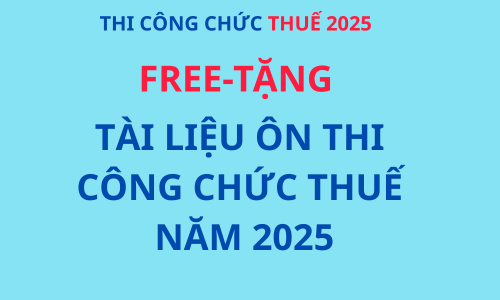 TẶNG TÀI LIỆU ÔN THI CÔNG CHỨC THUẾ NĂM 2025