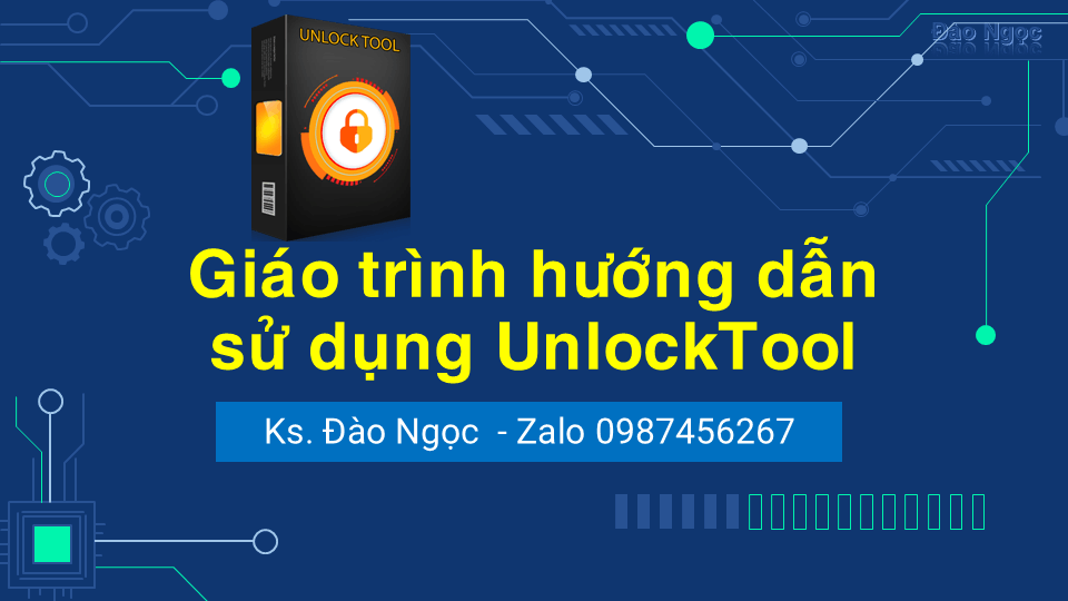 Giáo trình hướng dẫn sử dụng Unlocktool