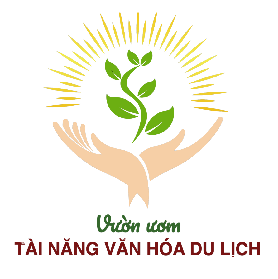 VƯỜN ƯƠM TÀI NĂNG VĂN HOÁ DU LỊCH