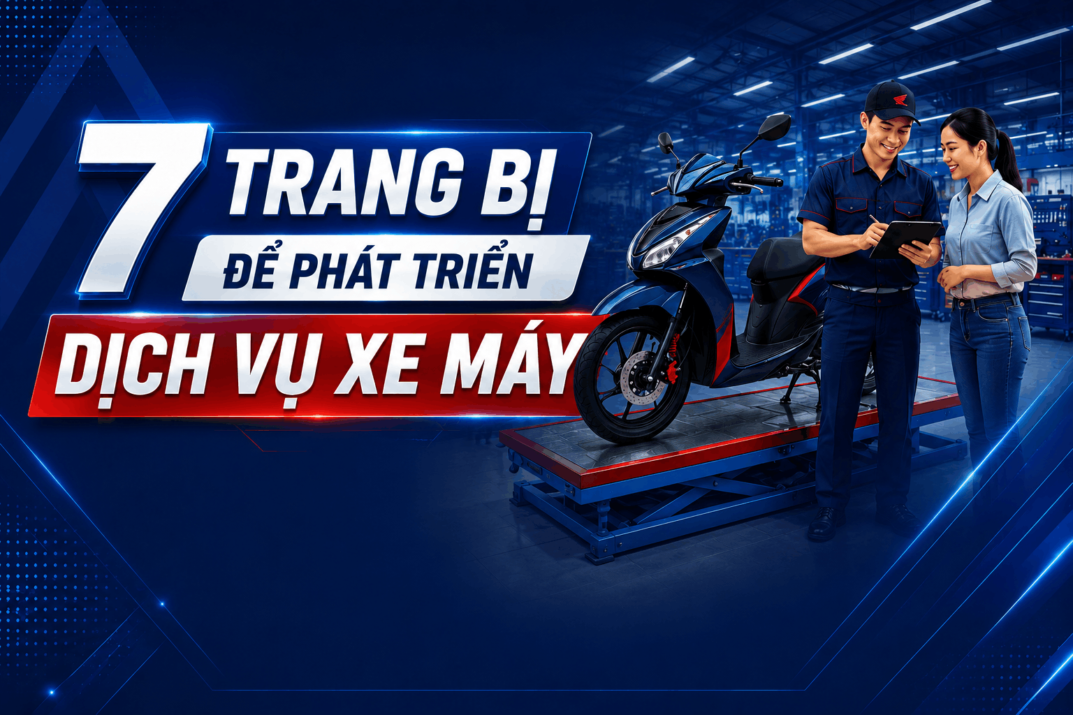 7 TRANG BỊ ĐỂ PHÁT TRIỂN CỬA HÀNG SỬA XE MÁY