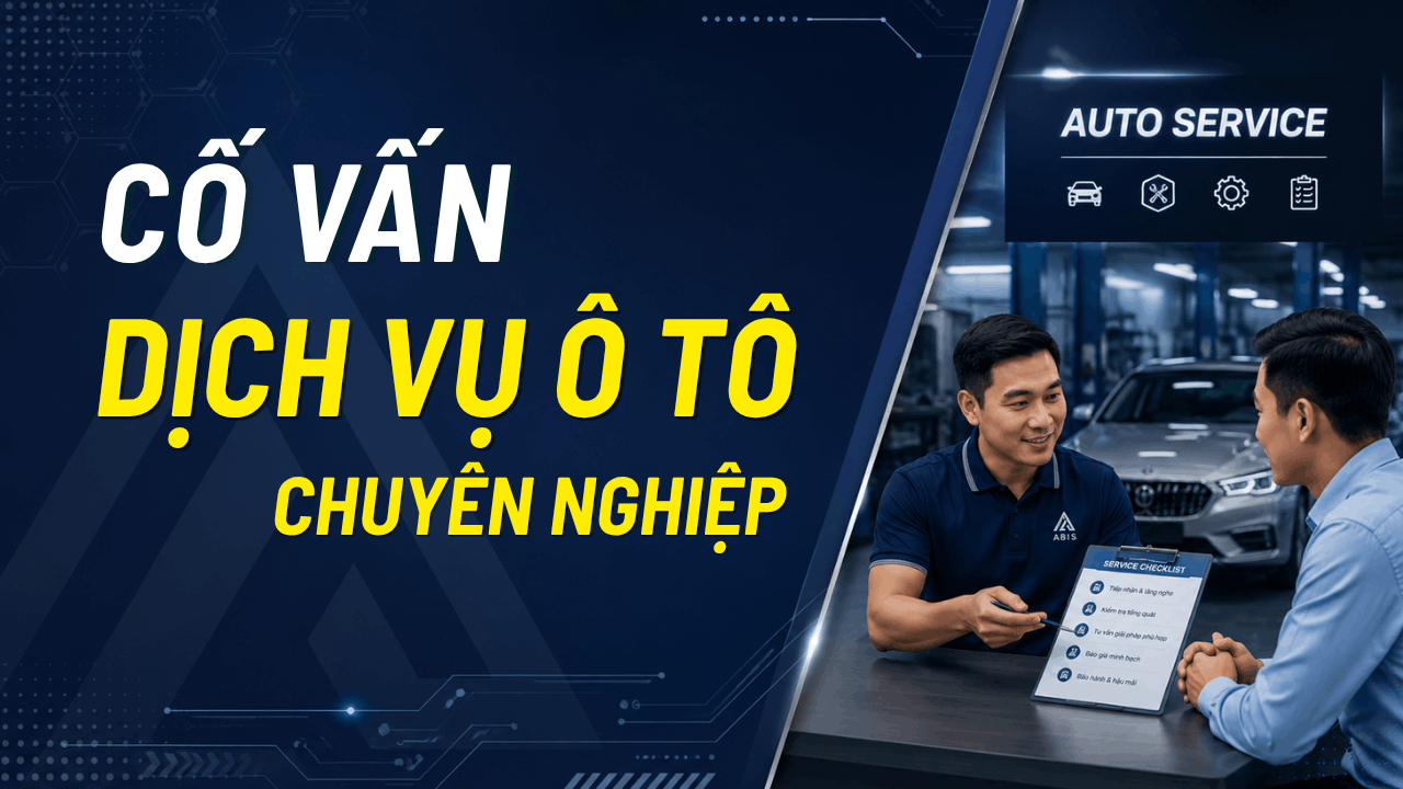 CỐ VẤN DỊCH VỤ Ô TÔ CHUYÊN NGHIỆP