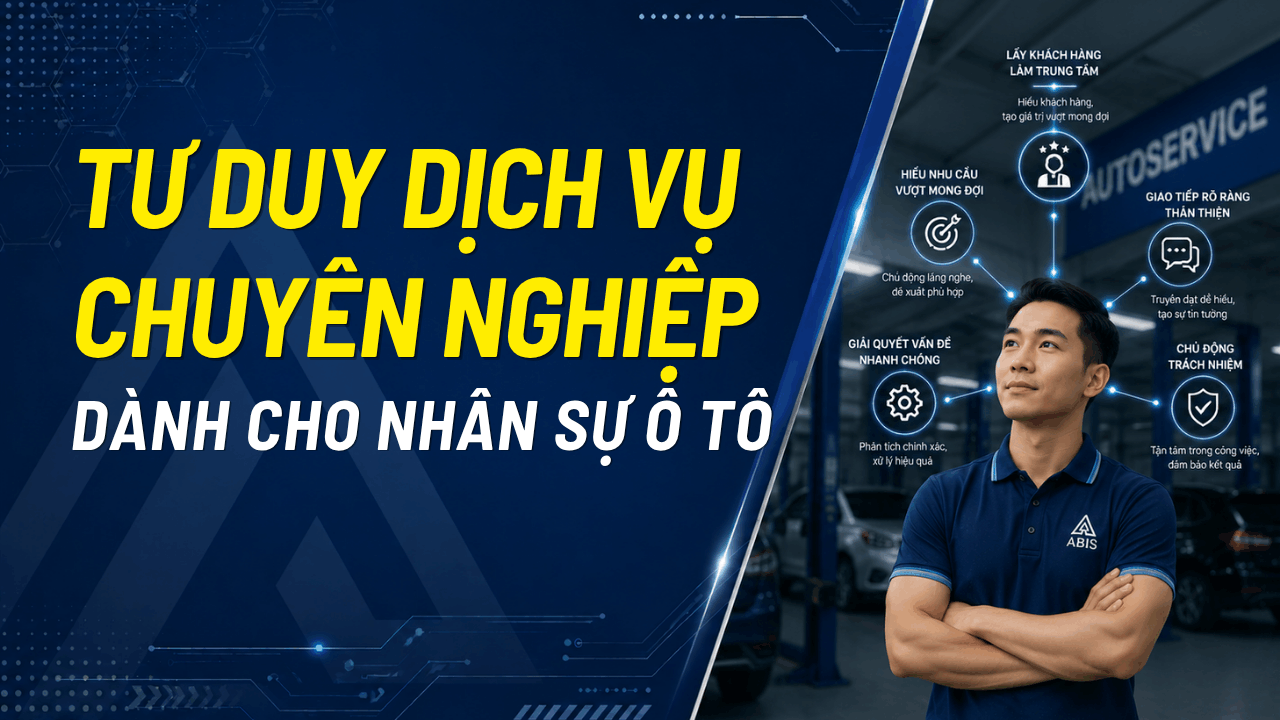TƯ DUY DỊCH VỤ Ô TÔ CHUYÊN NGHIỆP