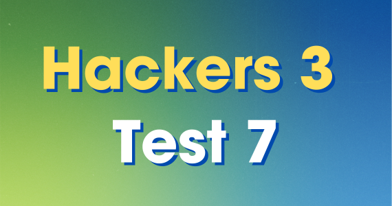 HACKERS 3 TEST 7
