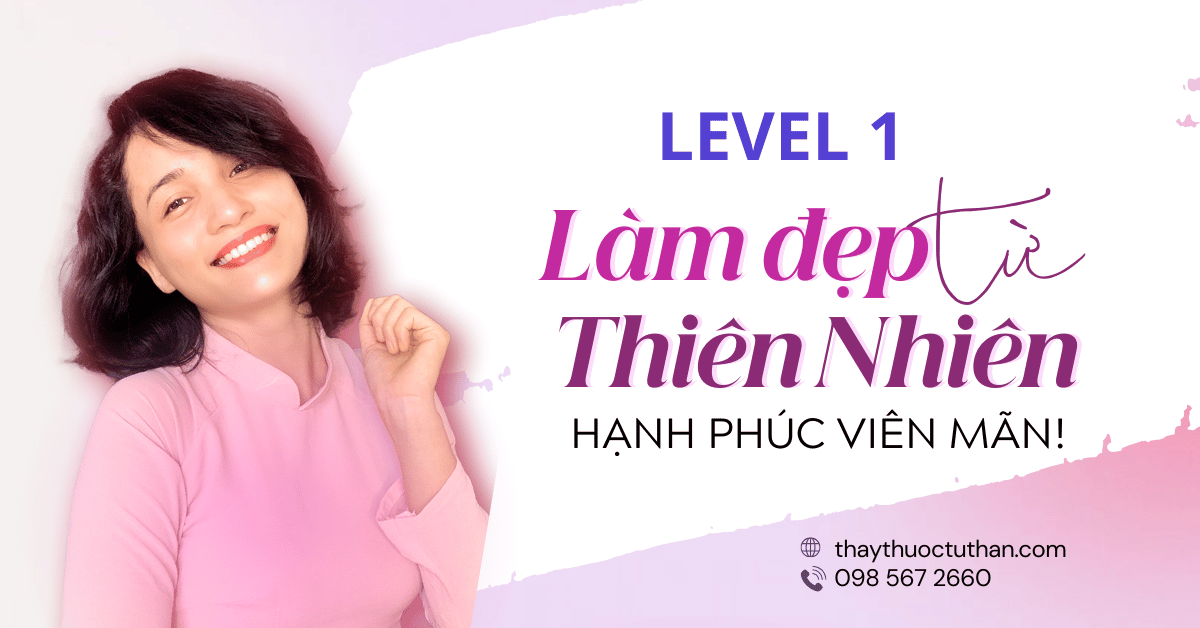 LÀM ĐẸP TỪ TỰ NHIÊN  Level 1