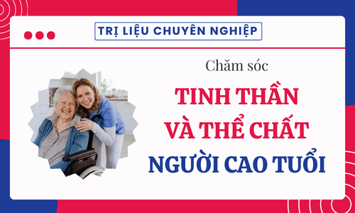 [Tư vấn chuyên nghiệp] Chăm Sóc Tinh Thần Và Thể Chất Người Cao Tuổi
