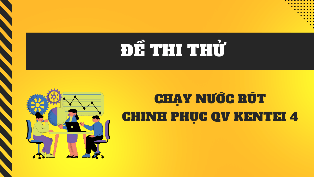 Chạy nước rút chinh phục QC KENTEI 4 - Đề thi thử