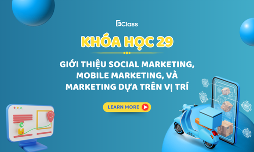 Khóa học: Giới thiệu social marketing, mobile marketing, và marketing dựa trên vị trí