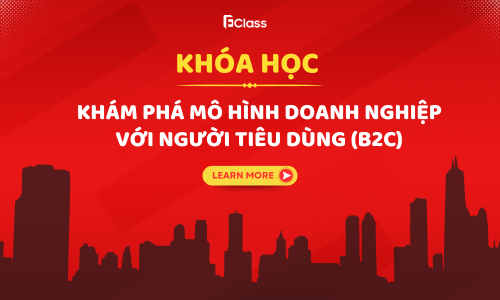 Khóa học: Khám phá mô hình doanh nghiệp với người tiêu dùng (B2C)