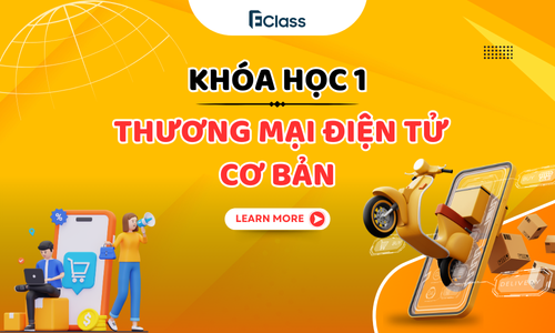 Khóa học:  Thương mại điện tử cơ bản