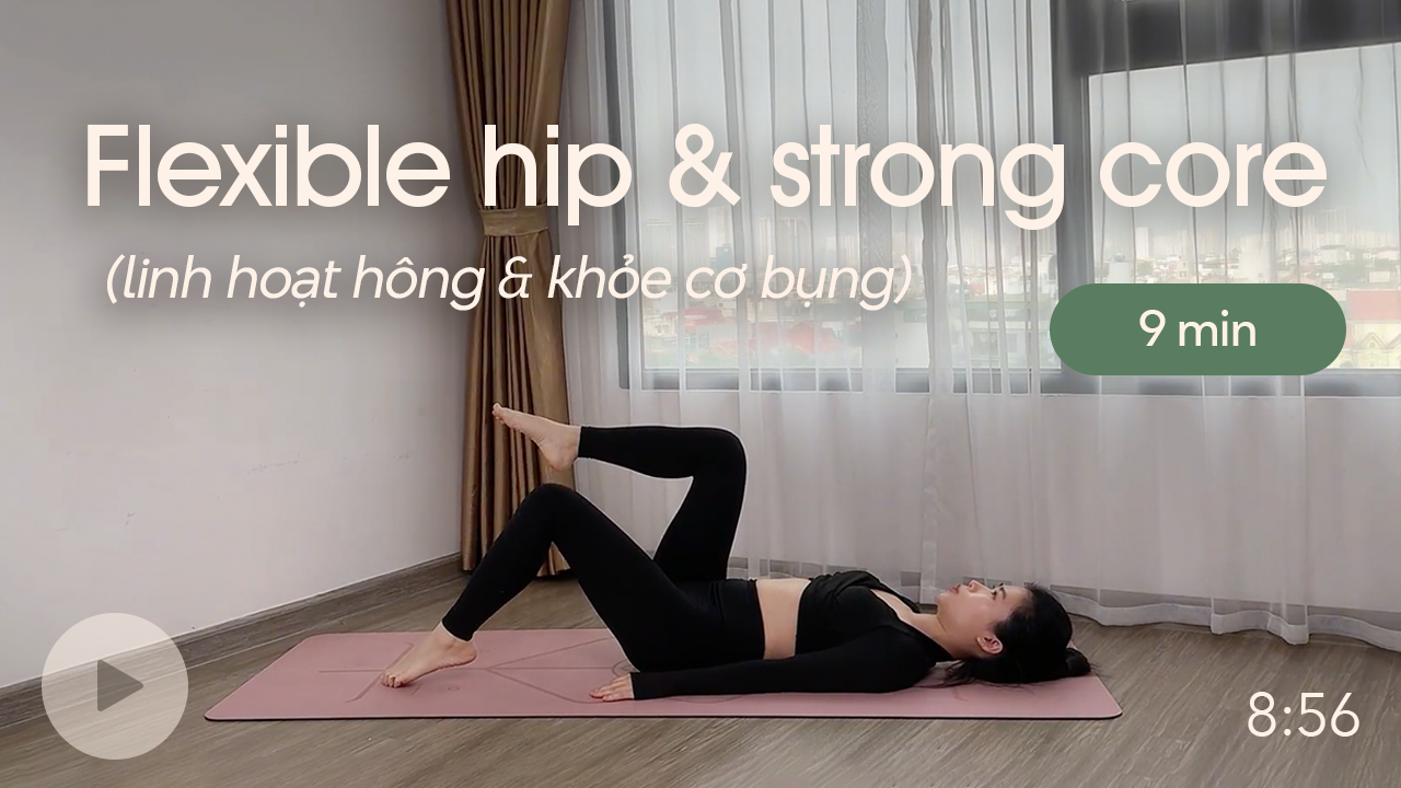 Flexible hip & strong core