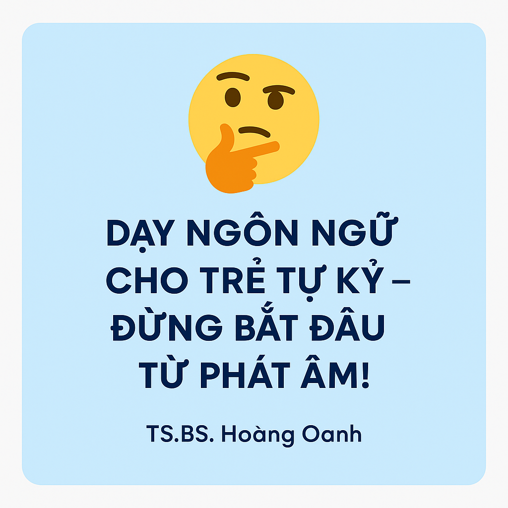 Thứ Tự Ưu Tiên Trong Dạy Ngôn Ngữ Cho Trẻ Tự Kỷ