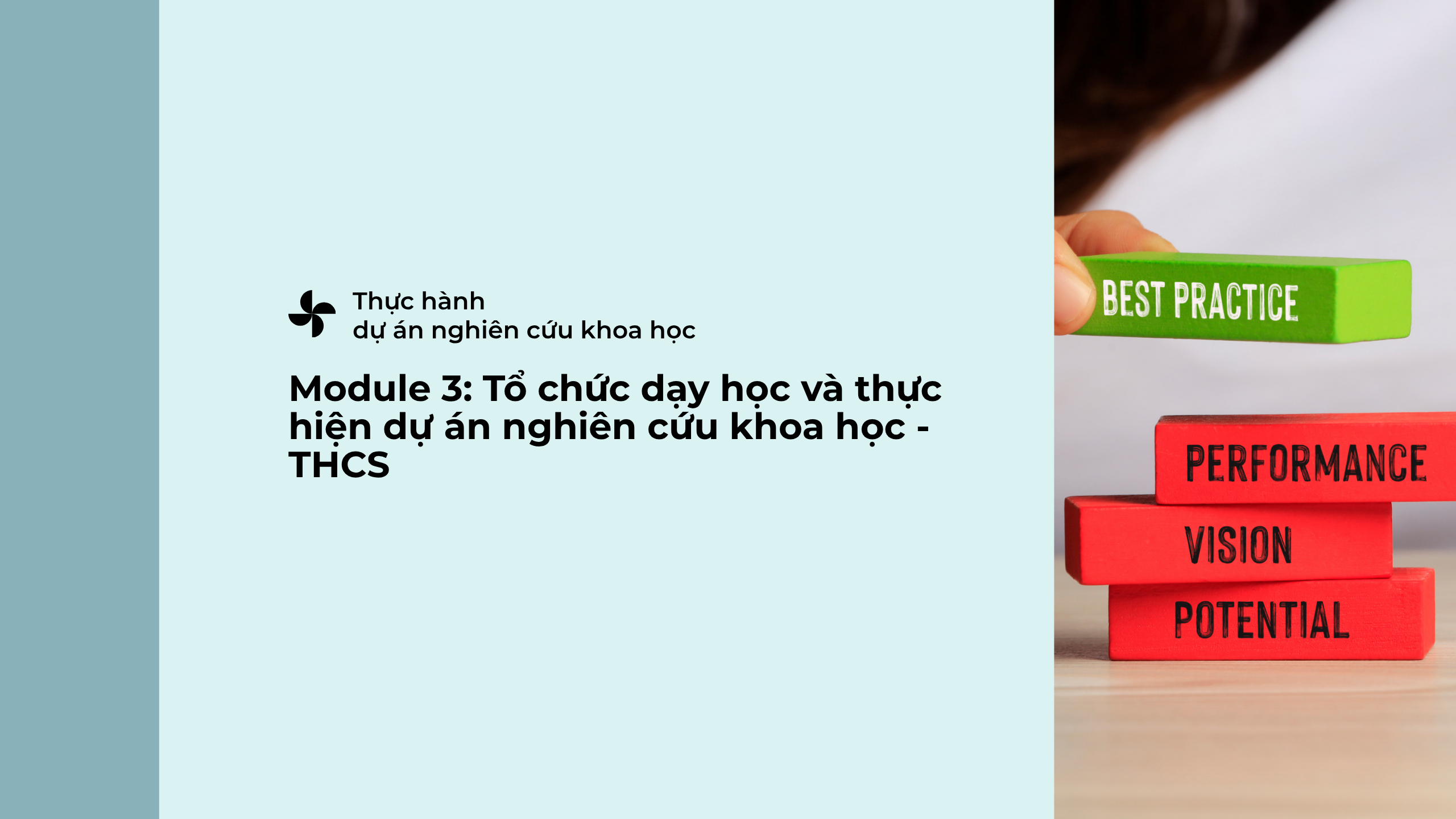Module 3: Tổ chức dạy học và thực hiện dự án nghiên cứu khoa học - THCS