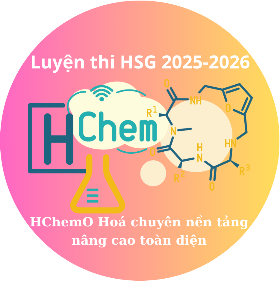 HChemO-Hoá chuyên nền tảng và nâng cao toàn diện 2025-2026 (Khoá chính giai đoạn 2)