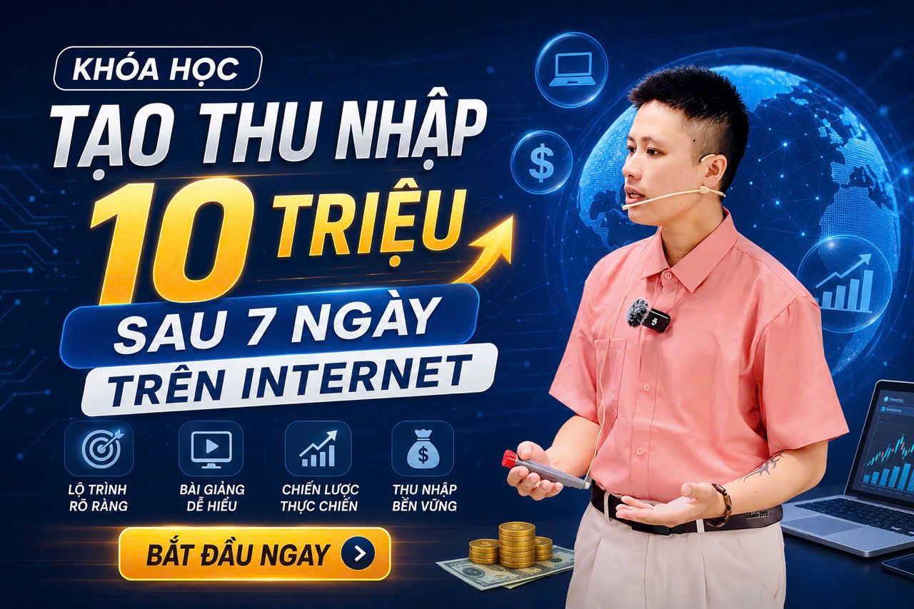 Tạo Thu Nhập 10 Triệu Sau 7 Ngày Trên Internet