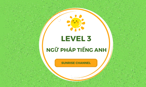 Ngữ pháp tiếng Anh - level 3